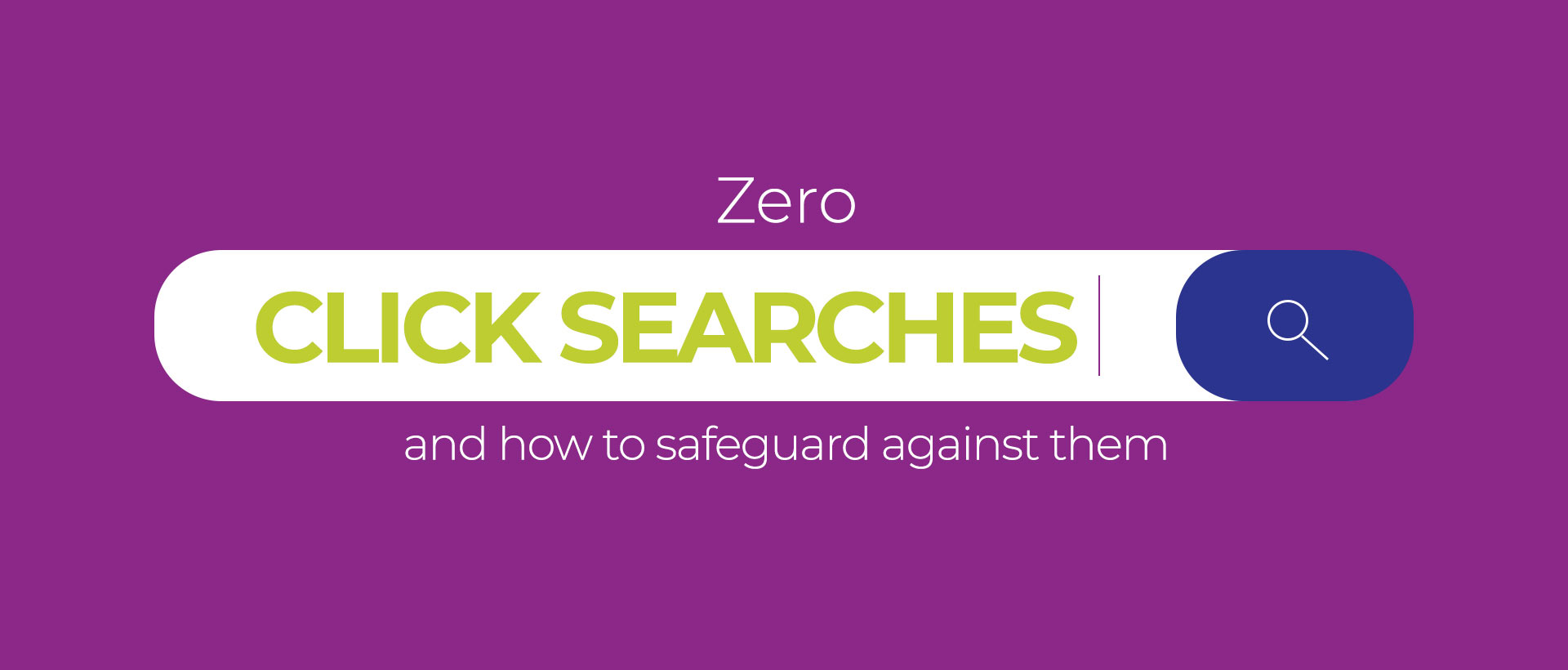 Zero Click Searches And How To Safeguard  Against Them