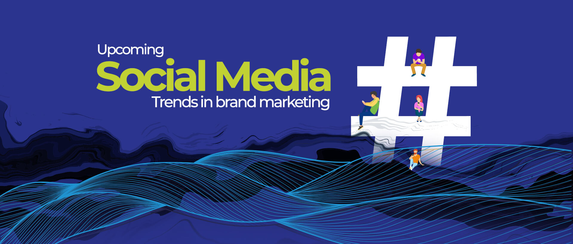 Upcoming Social Media Trends in brand marketing