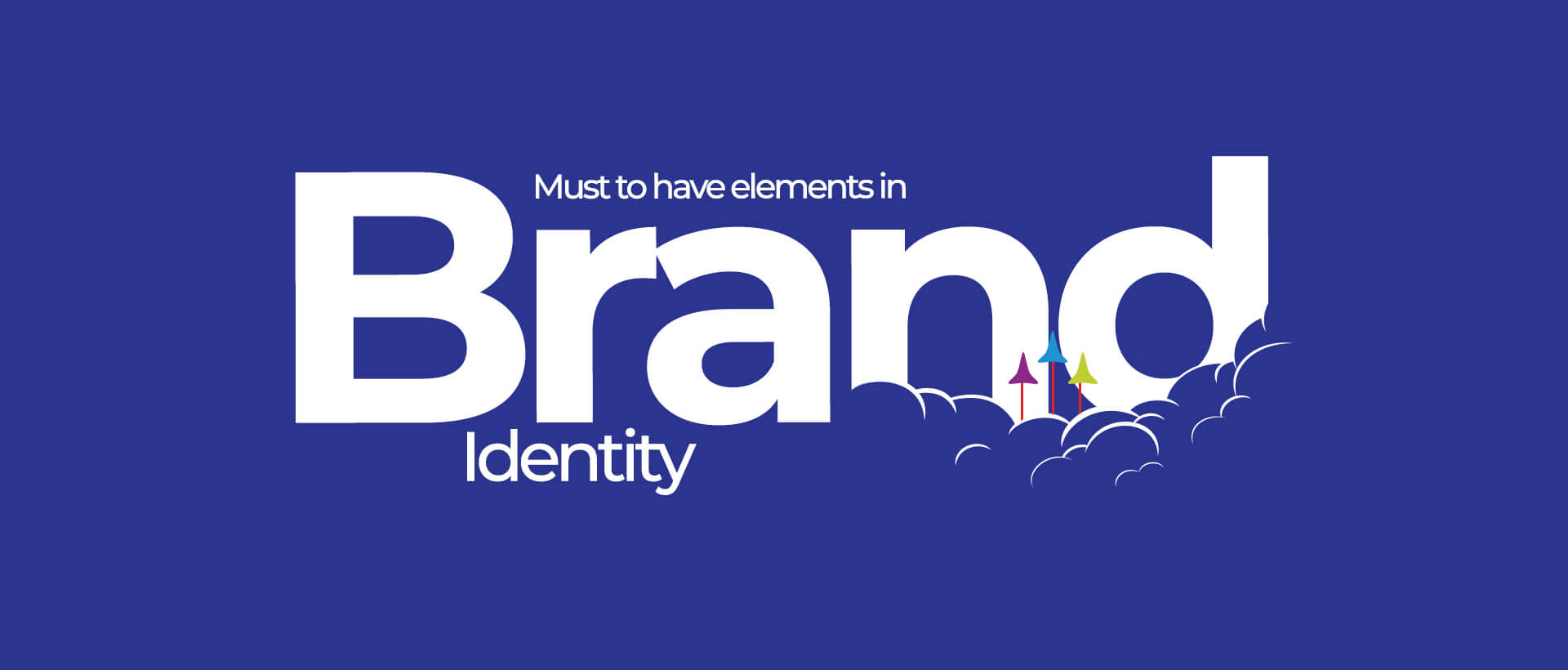 Must to have elements in Brand Identity