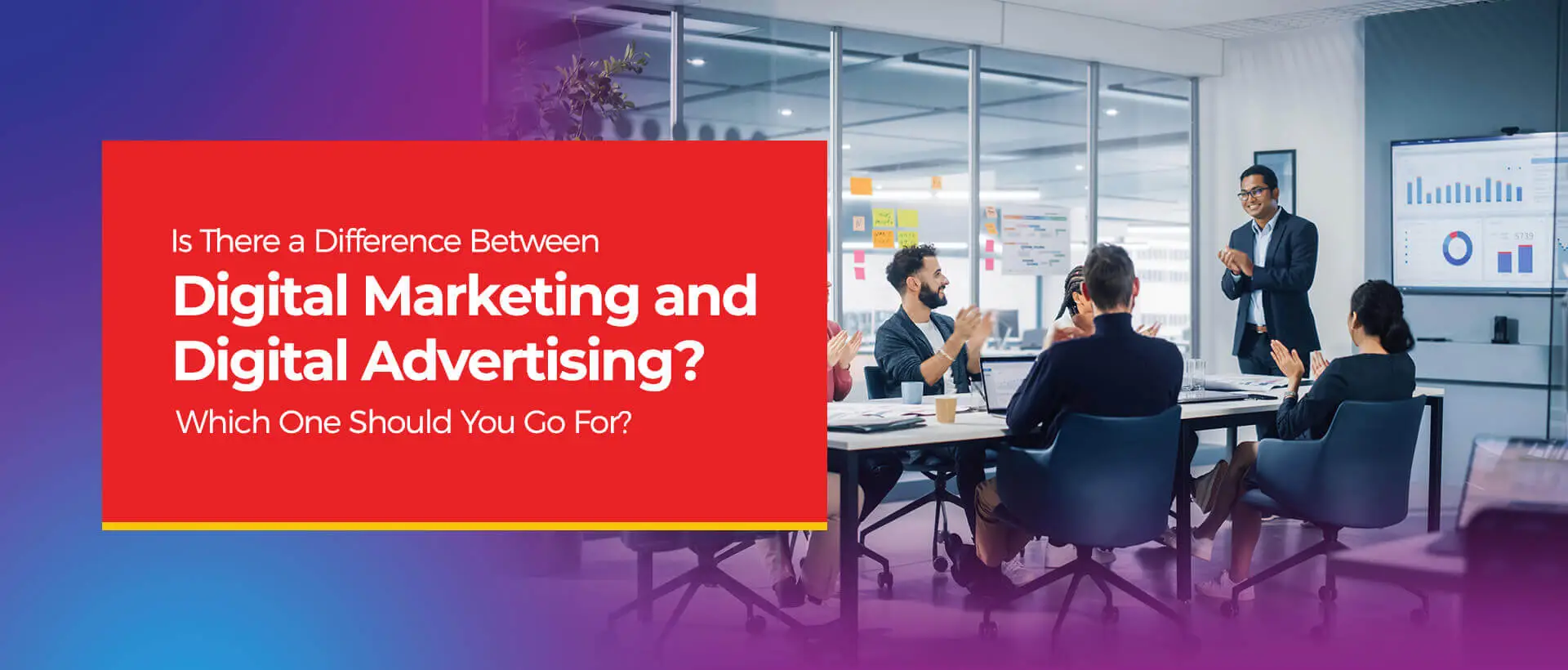 Digital Marketing vs Digital Advertising: Which to Choose?