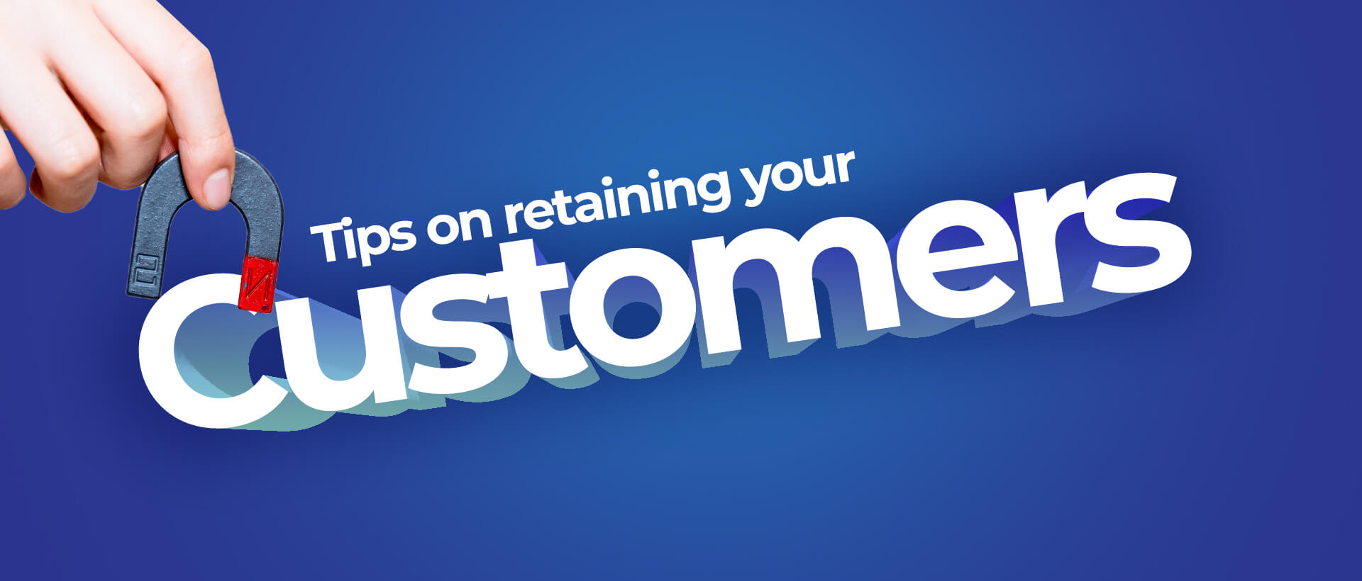 Tips on retaining your customers