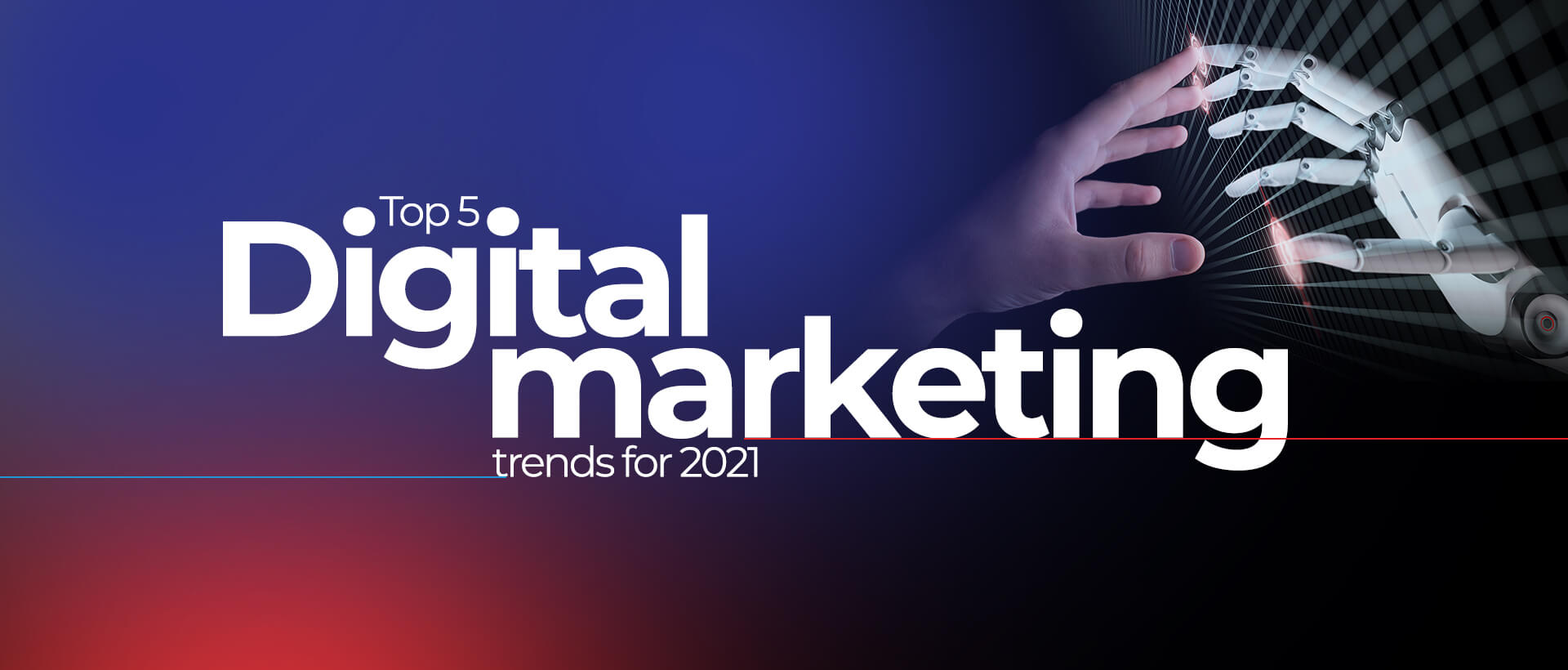 Top 5 Digital marketing trends for 2021