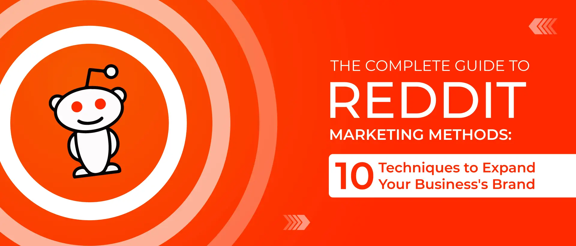 The Complete Guide to Reddit Marketing Methods: Ten Techniques to Expand Your Business's Brand