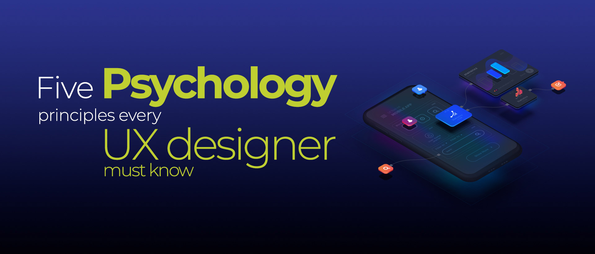 5 Psychology principles every UX designer must know