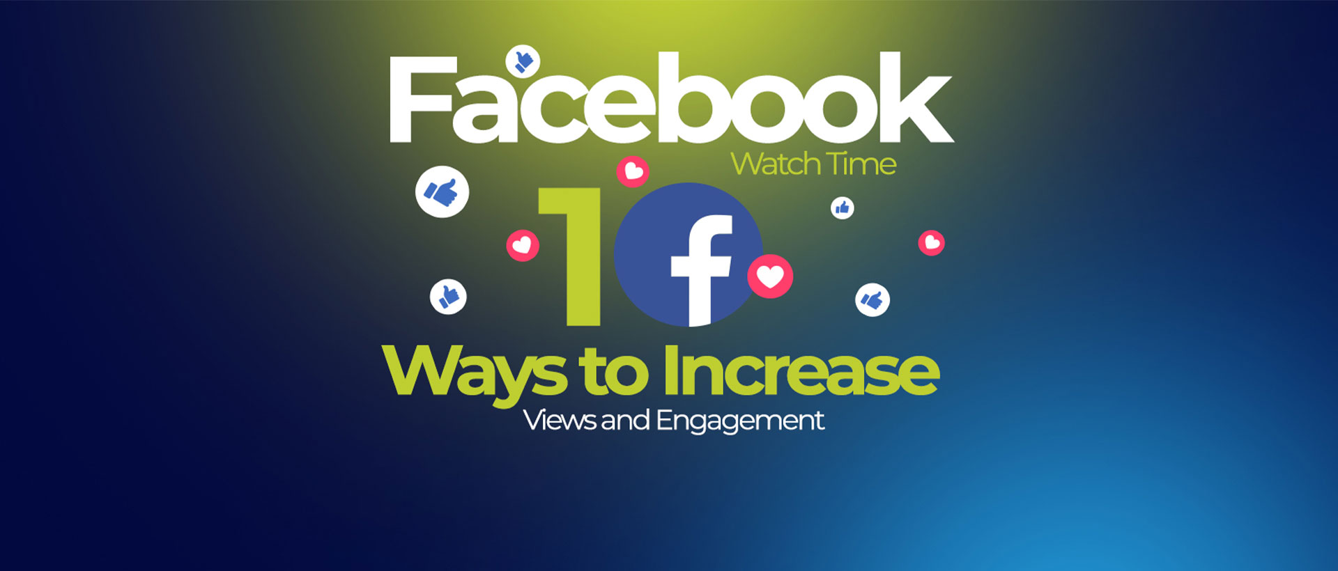Facebook Watch Time: 1O Ways to Increase Views and Engagement