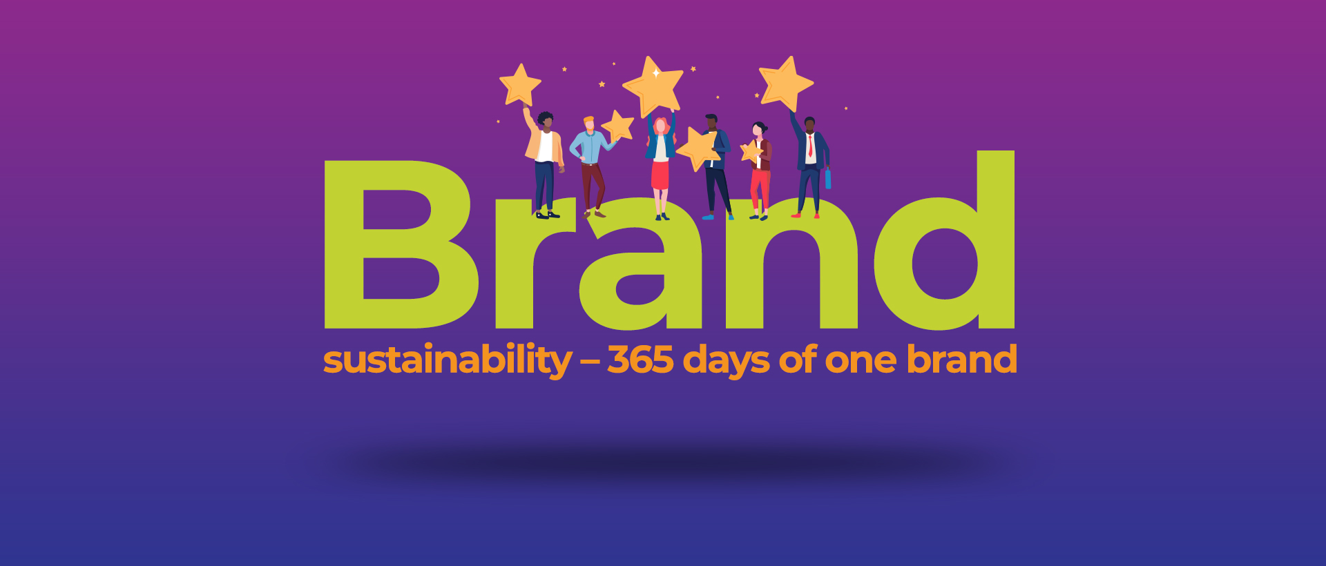 Brand sustainability – 365 days of one brand