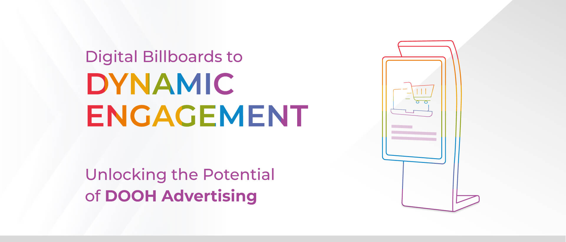 Digital Billboards to Dynamic Engagement  - Unlocking the Potential of DOOH Advertising