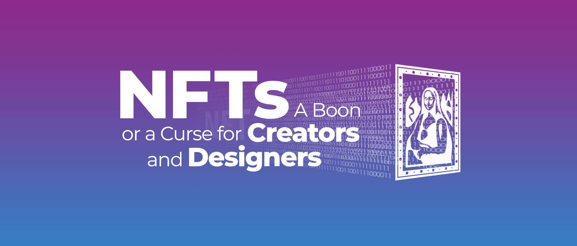 NFTs - A Boon or a Curse for Creators and Designers