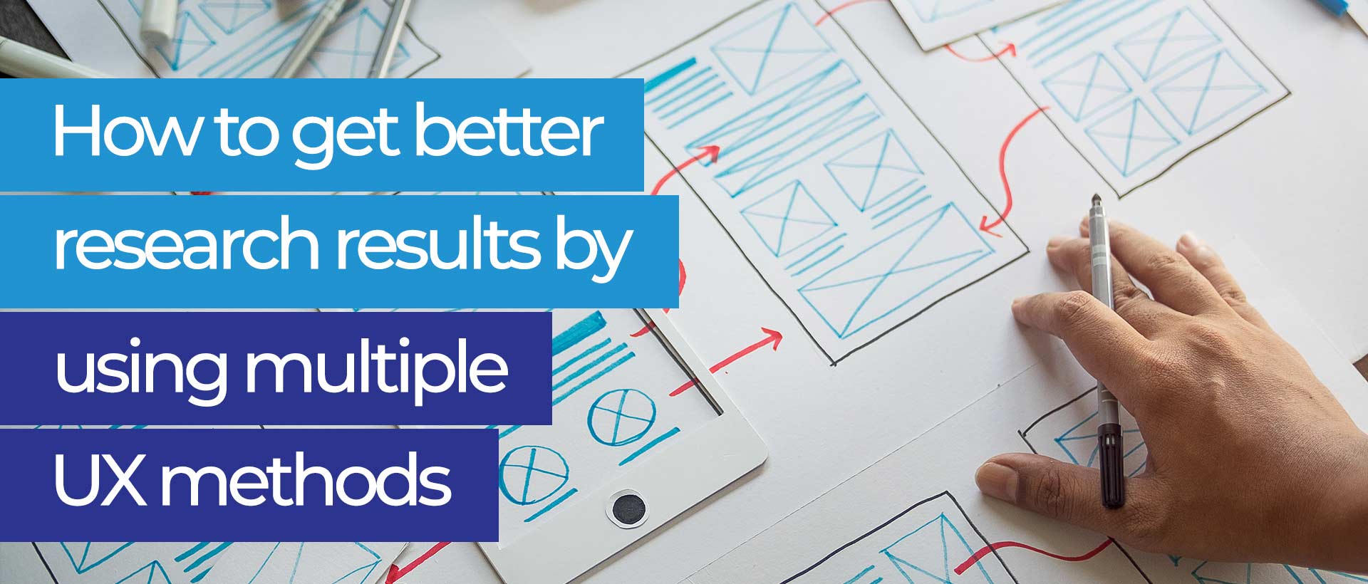 How to get better research results by using multiple UX methods.
