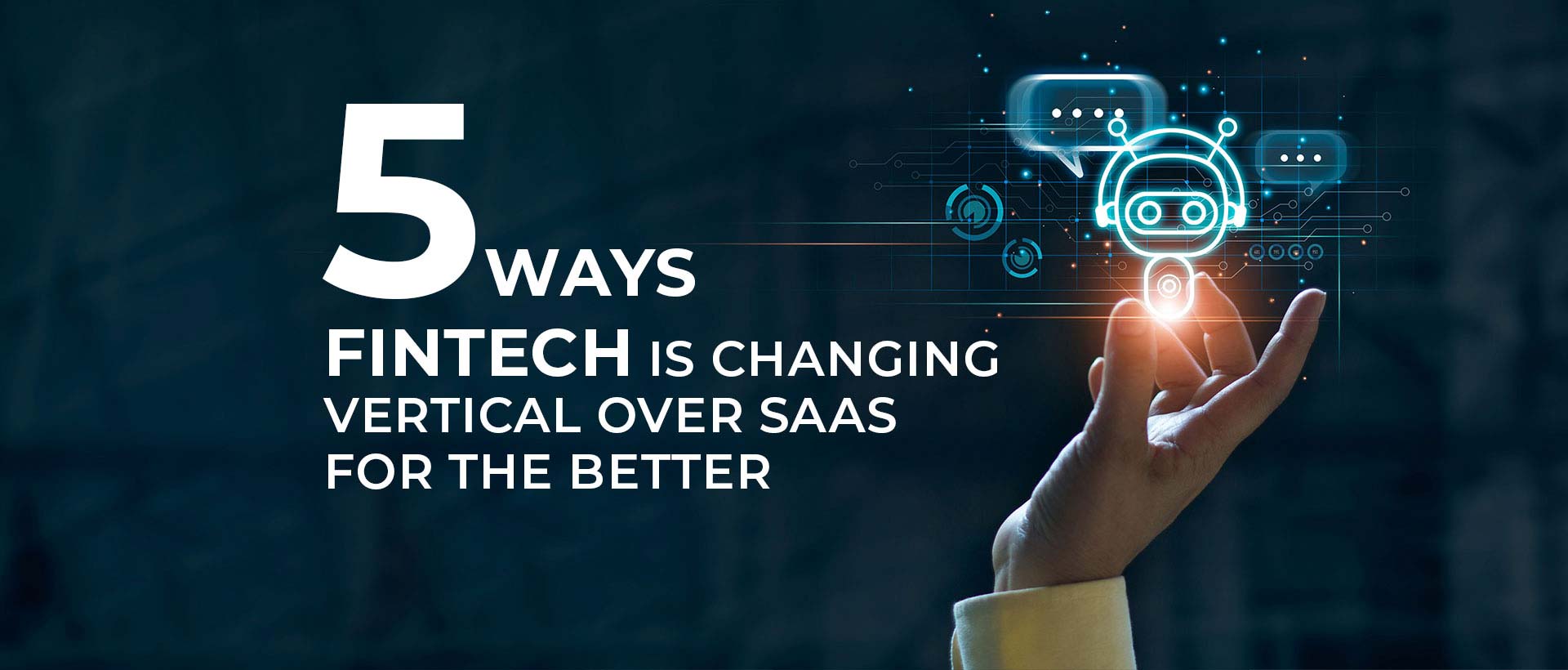 5 Ways Fintech Is Changing Vertical Over SaaS For The Better